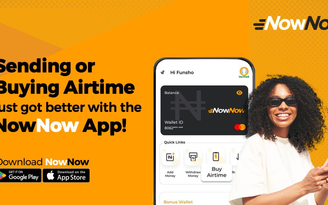 Sending or Buying Airtime just got better with the NowNow App!